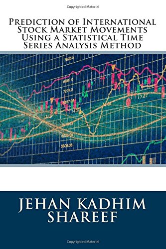 Prediction of International Stock Market Movements Using a Statistical Time Series Analysis Method - Click to Buy
