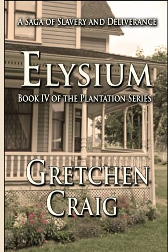 Elysium: Book IV of The Plantation Series