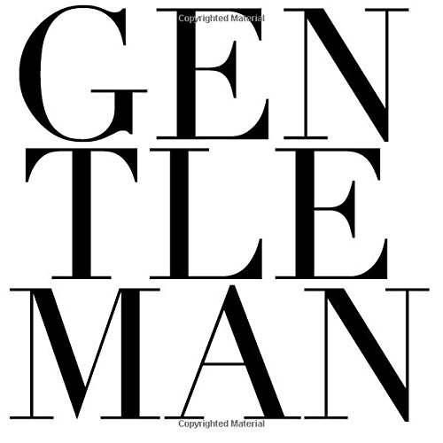 Gentleman: 200 Tips for the Modern Gentleman