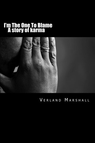 I'm The One To Blame... A story of karma - Click to Buy