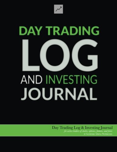 Day Trading Log & Investing Journal (8.5x11, 162pp; green/black glossy edition): for active traders of stocks, options, futures, and forex ... traders, short-term traders, and investors] - Click to Buy