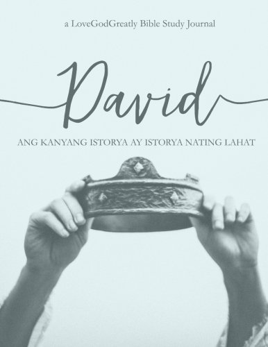 David: His Story Is Our Story: -A Tagalog Love God Greatly Study Journal (Tagalog Edition) - Click to Buy