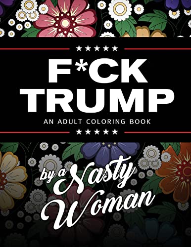 F*ck Trump: An Adult Coloring Book - Click to Buy