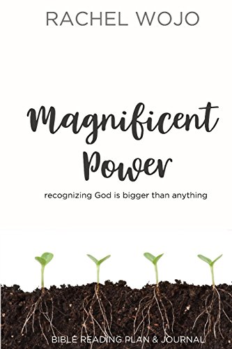 Magnificent Power: Bible Reading Plan and Journal: Recognizing God Is Bigger Than Anything - Click to Buy