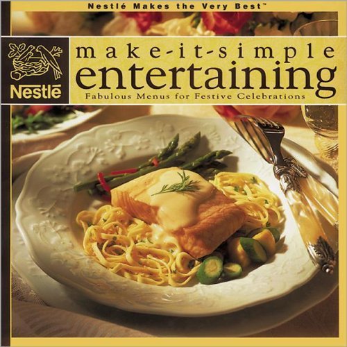 Make-It-Simple Entertaining: Fabulous Menus for Festive Celebrations - Click to Buy