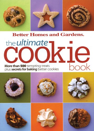 The Ultimate Cookie Book: More Than 500 Tempting Treats Plus Secrets for Baking Better Cookies (Better Homes & Gardens Ultimate) - Click to Buy