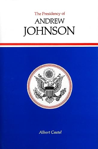 The Presidency of Andrew Johnson (American Presidency Series) - Click to Buy