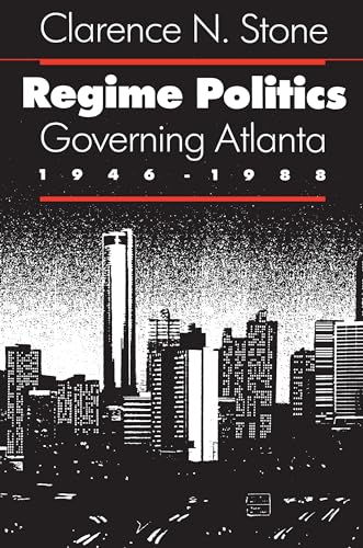 Regime Politics: Governing Atlanta, 1946-1988 - Click to Buy