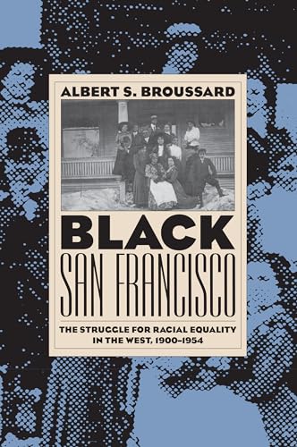 Black San Francisco: The Struggle for Racial Equality in the West, 1900-1954