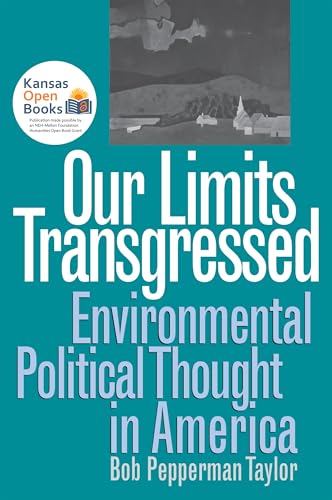 Our Limits Transgressed: Environmental Political Thought in America - Click to Buy