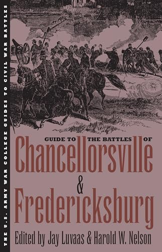 Guide to the Battles of Chancellorsville and Fredericksburg - Click to Buy