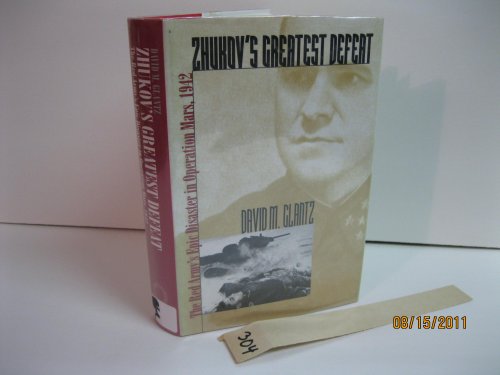 Zhukov's Greatest Defeat: The Red Army's Epic Disaster in Operation Mars, 1942 (Modern War Studies)