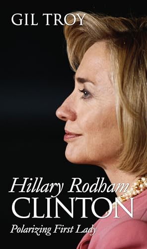 Hillary Rodham Clinton: Polarizing First Lady - Click to Buy
