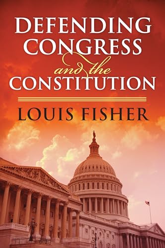 Defending Congress and the Constitution (Studies in Government and Public Policy) - Click to Buy