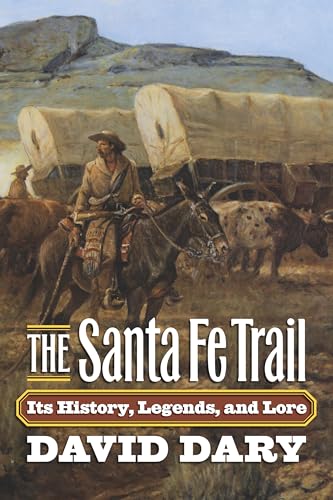 The Santa Fe Trail: Its History, Legends, and Lore - Click to Buy