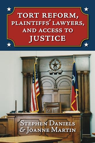 Tort Reform, Plaintiffs' Lawyers, and Access to Justice - Click to Buy