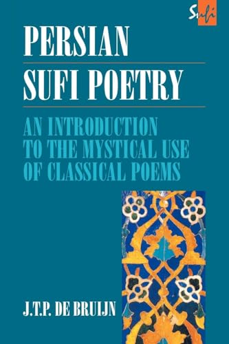 Persian Sufi Poetry: An Introduction to the Mystical Use of Classical Persian Poems - Click to Buy