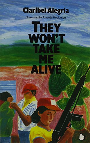 They Won't Take Me Alive: Salvadoran Women in Struggle for National Liberation