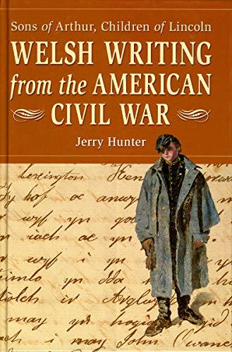 Welsh Writing from the American Civil War: Sons of Arthur, Children of Lincoln - Click to Buy