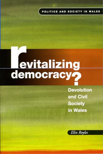 Revitalizing Democracy?: Devolution and Civil Society in Wales - Click to Buy