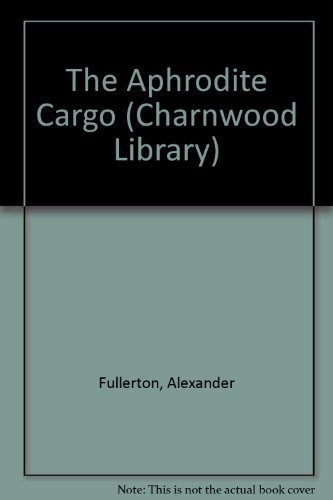 The Aphrodite Cargo (CH) (Charnwood Library Series) - Click to Buy