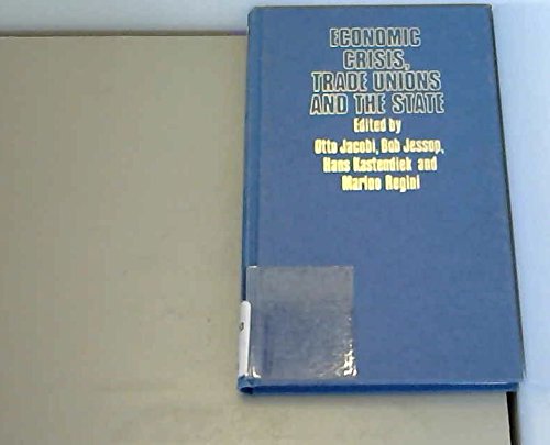 Economic Crisis, Trade Unions and the State - Click to Buy