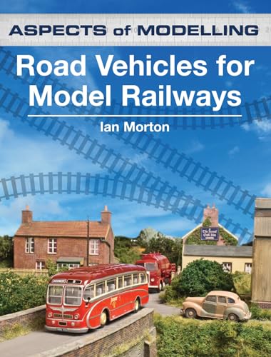 ASPECTS OF MODELLING: ROAD VEHICLES FOR MODEL RAILWAYS - Click to Buy