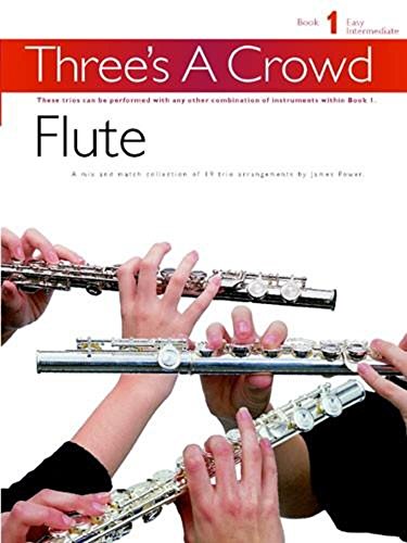 Three's a Crowd - Book 1 (Easy Intermediate): Flute - Click to Buy