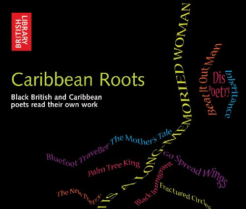 Caribbean Roots: Black British and Caribbean Poets Read Their Own Poems (The spoken Word) - Click to Buy