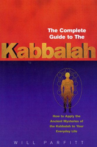 The Complete Guide to the Kabbalah: How to Apply the Ancient Mysteries of the Kabbalah to Your Everyday Life - Click to Buy