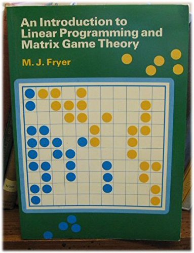 An Introduction to Linear Programming and Matrix Game Theory - Click to Buy