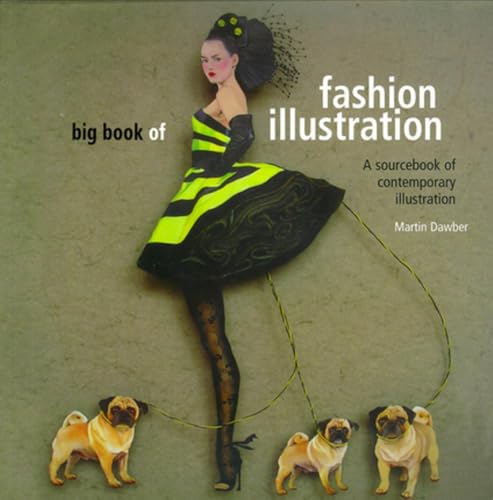 Big Book of Fashion Illustration: A Sourcebook of Contemporary Illustration - Click to Buy