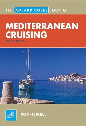 The Adlard Coles Book of Mediterranean Cruising - Click to Buy