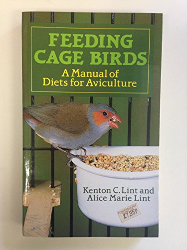 Feeding Cage Birds: A Manual of Diets for Aviculture