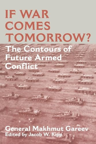 If War Comes Tomorrow?: The Contours of Future Armed Conflict - Click to Buy