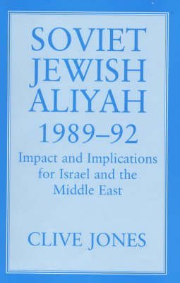 Soviet Jewish Aliyah, 1989-92: Impact and Implications for Israel and the Middle East - Click to Buy