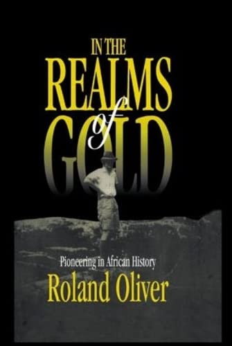 In the Realms of Gold: Pioneering in African History - Click to Buy