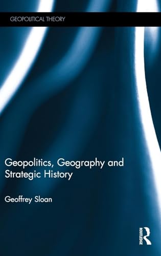Geopolitics, Geography and Strategic History (Geopolitical Theory) - Click to Buy