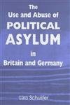The Use and Abuse of Political Asylum in Britain and Germany - Click to Buy