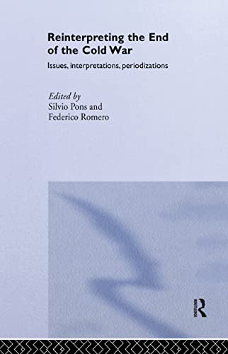 Reinterpreting the End of the Cold War: Issues, Interpretations, Periodizations (Cold War History)