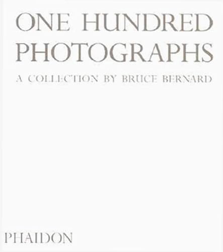 One Hundred Photographs: A Collection by Bruce Bernard - Click to Buy
