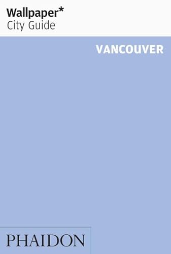 Wallpaper* City Guide Vancouver 2014 - Click to Buy