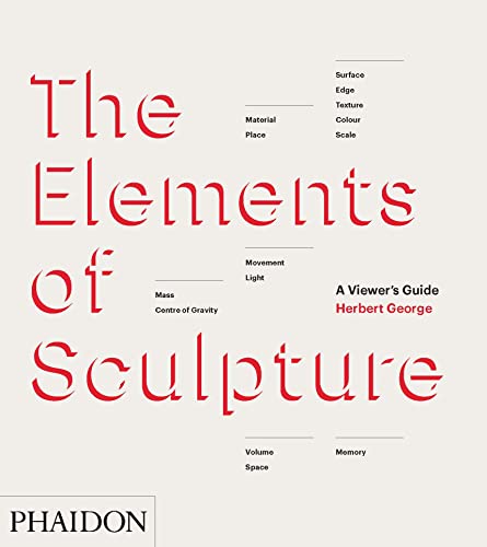 The Elements of Sculpture: A Viewer's Guide - Click to Buy