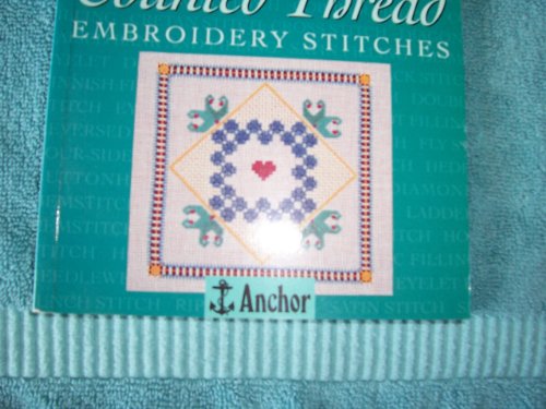 The Anchor Book of Counted Thread Embroidery Stitches (The Anchor Book Series)