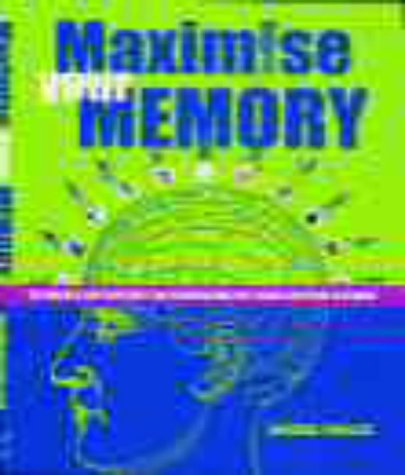 Maximise Your Memory: Techniques and Exercises for Remembering Just About Anything You Want - Click to Buy