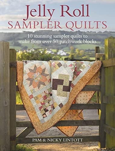 Jelly Roll Sampler Quilts: 10 Stunning Quilts to Make from 50 Patchwork Blocks - Click to Buy