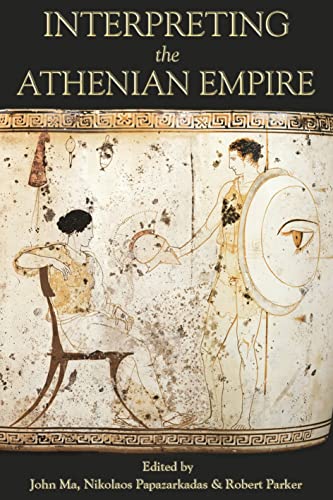 Interpreting the Athenian Empire - Click to Buy