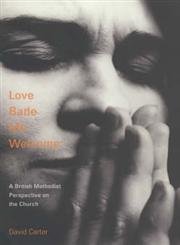 Love Bade Me Welcome: A British Methodist Perspective on the Church - Click to Buy