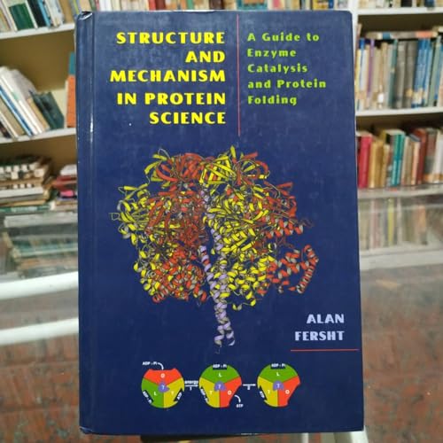 Structure and Mechanism in Protein Science: Guide to Enzyme Catalysis and Protein Folding