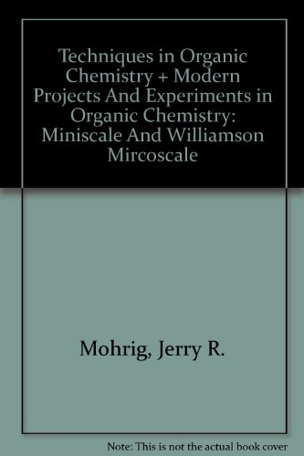 Techniques in Organic Chemistry & Modern Projects and Experiments in Organic Chemistry: Miniscale and Williamson Mircoscale - Click to Buy